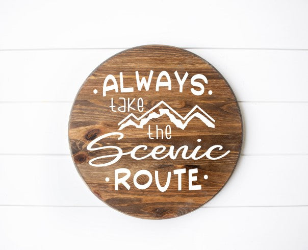 Always Take the Scenic Route Round Wall Sign, White Lettering