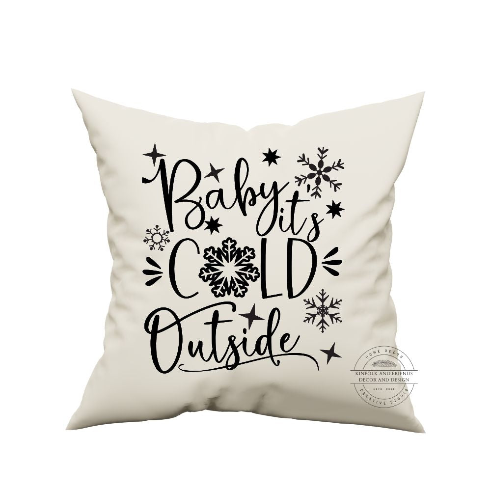 Baby its cold outside white pillow cover in black font