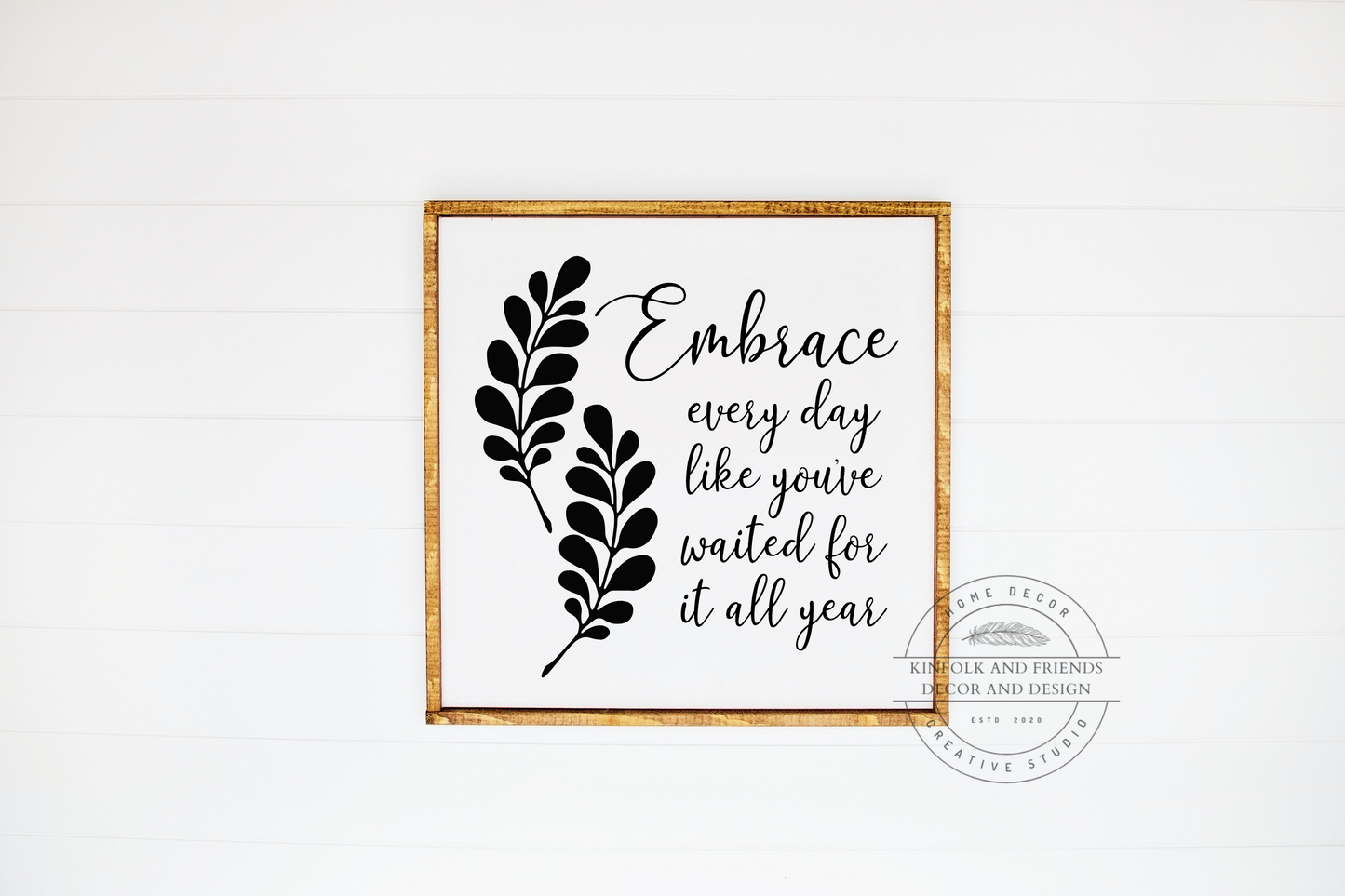 Embrace Everyday Like You've Waited For It All Year Framed Sign