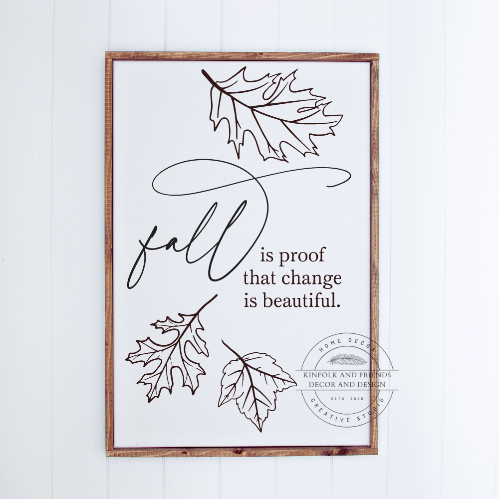 Fall Is Proof That Change Is Beautiful Framed Sign