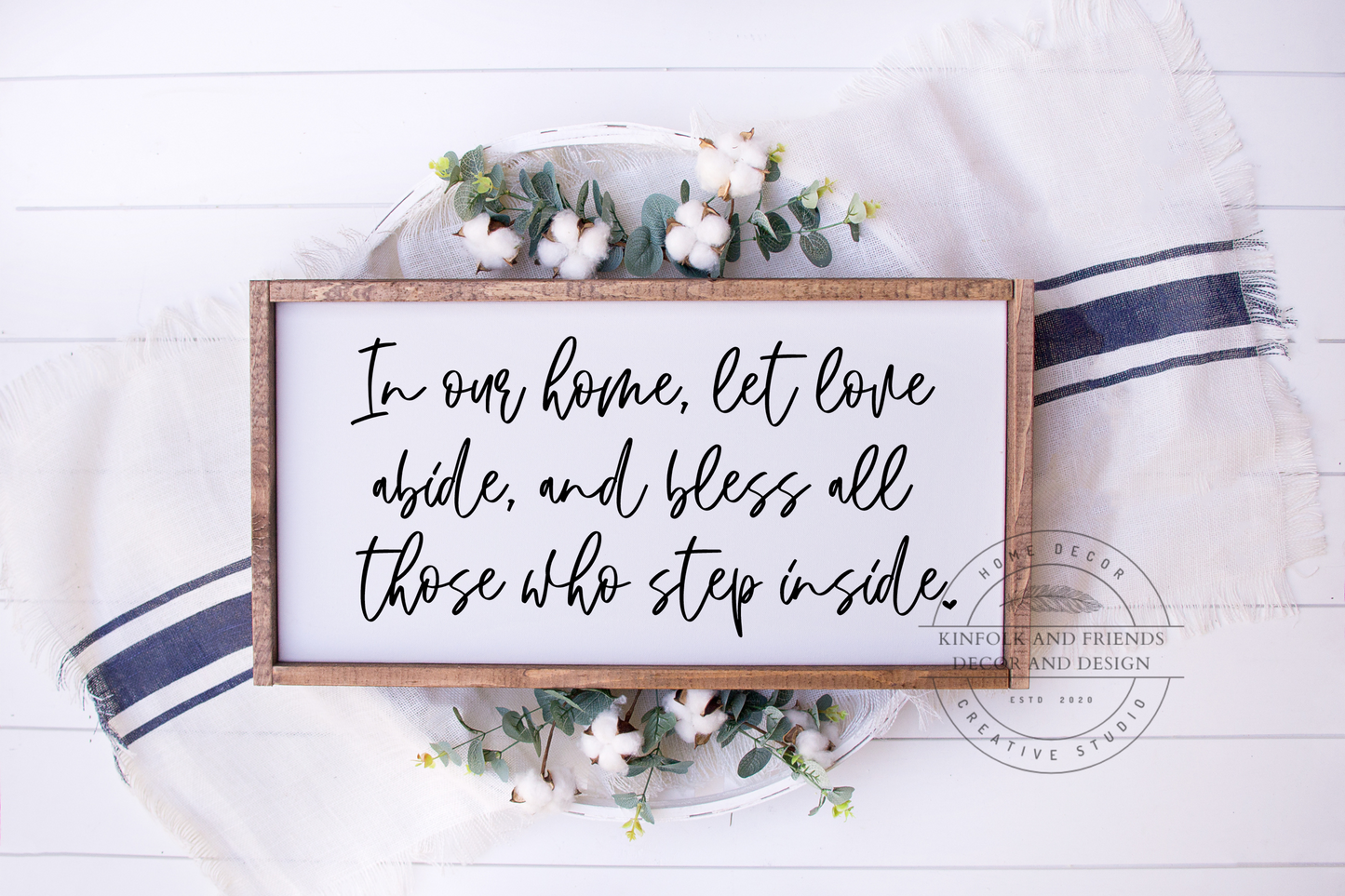 In Our Home Let Love Abide and Bless All Those Who Step Inside Framed Sign