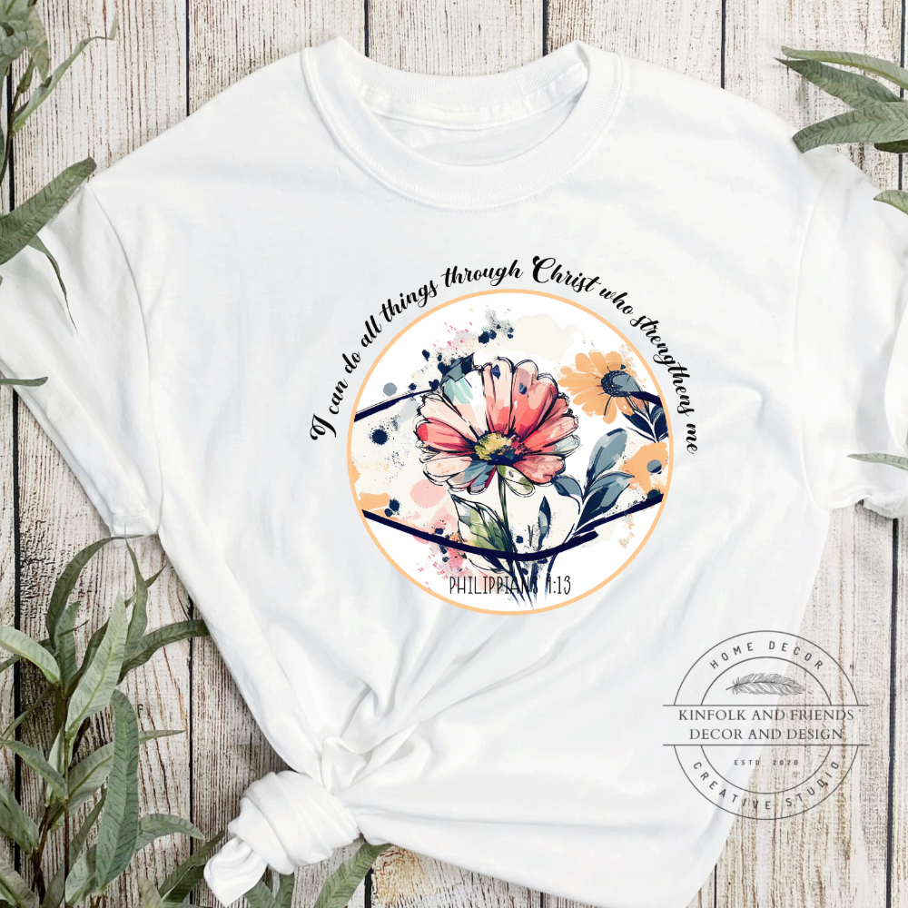I Can Do All things Through Christ Who Strenthens Me White Adult T Shirt with circle floral center.