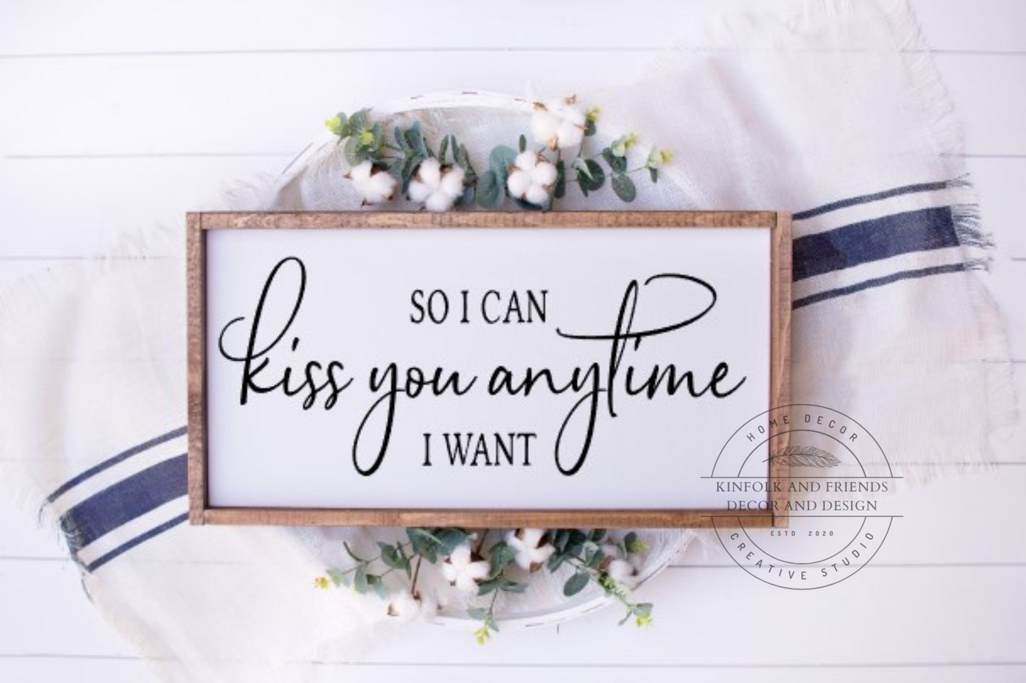 So I Can Kiss You Anytime I Want Sign Black Font