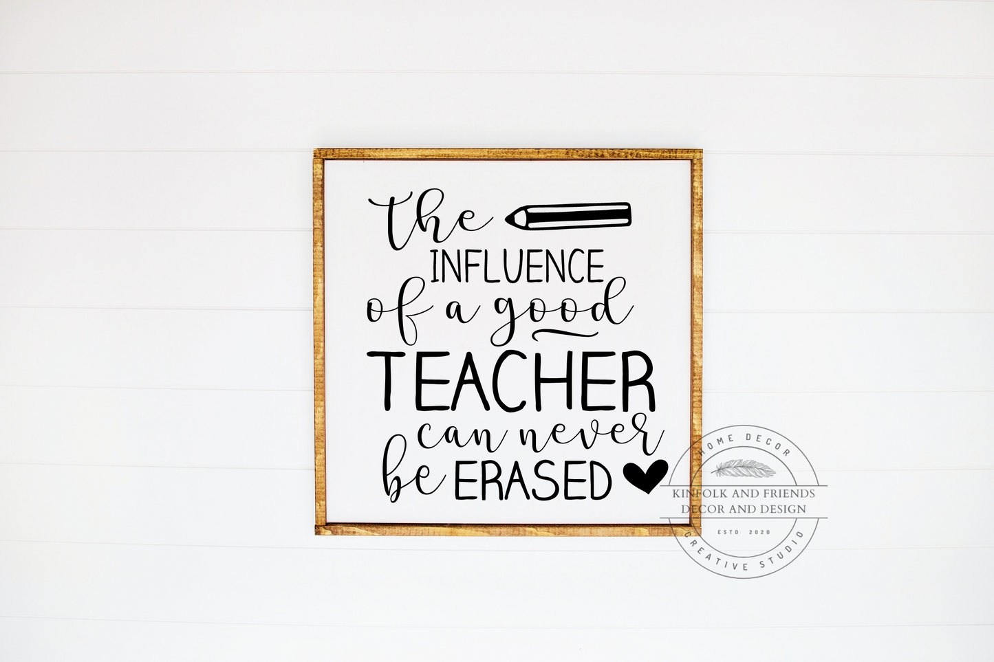 The Influence Of A Good Teacher Can Never Be Erased Sign