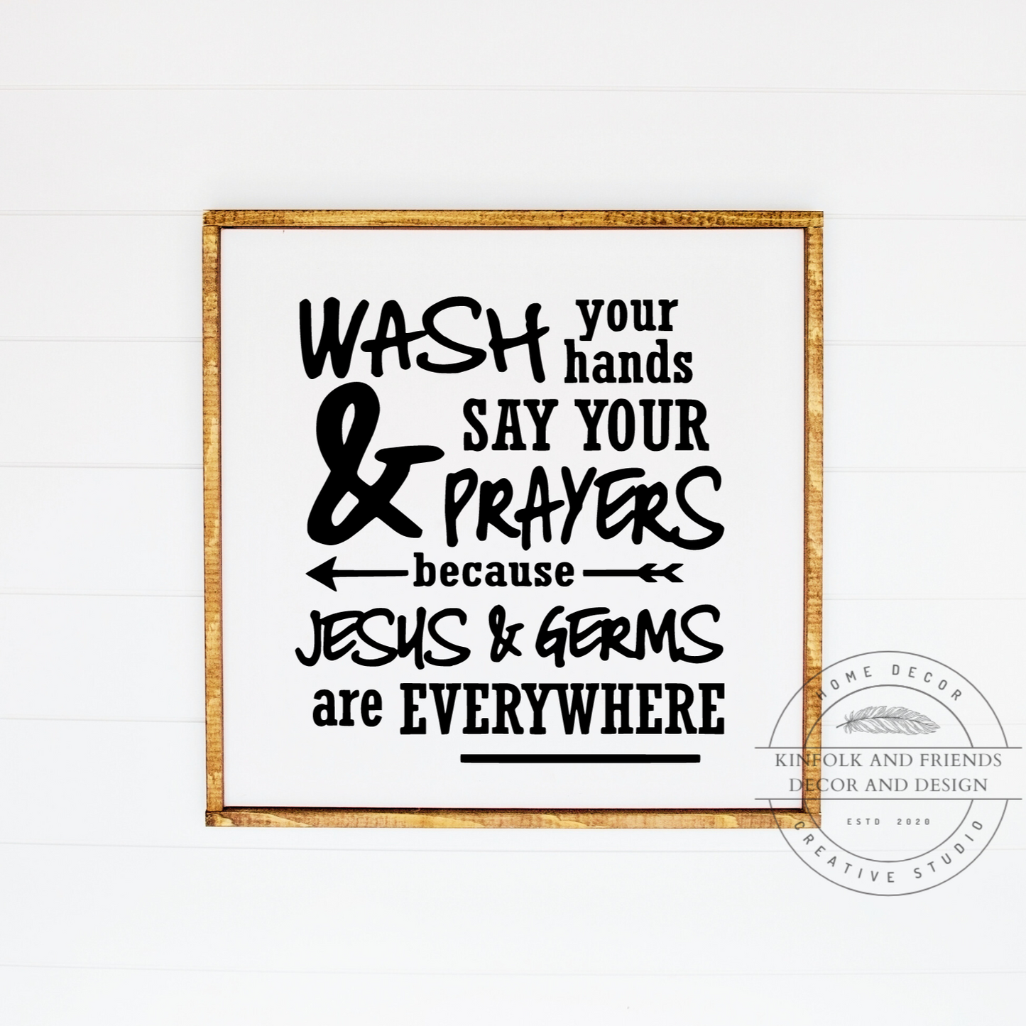 Wash You Hands & Say Your Prayers Because Jesus & Germs Are Everywhere Framed Sign