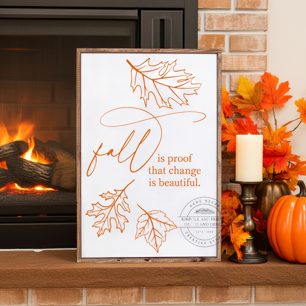 Fall Is Proof That Change Is Beautiful Framed Sign