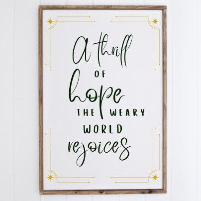 A thrill of hope a weary world rejoices Farmhouse Sign, white with black letters. Christmas Wall Decor