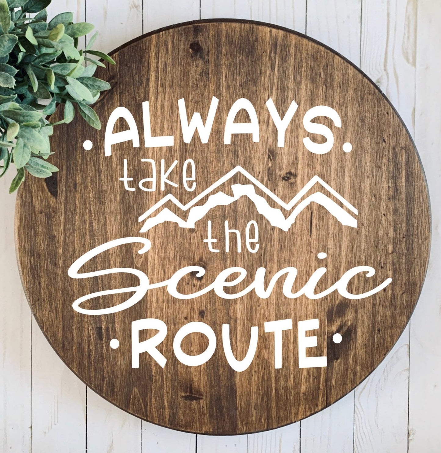 Always take the scenic route round sign