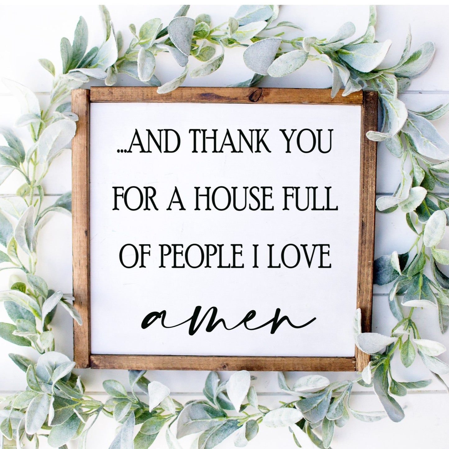 And Thank you for a house full of people I Love Amen Framed Sign , White background with black lettering