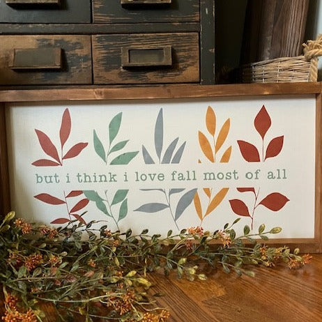 But I think I love fall most of all framed sign