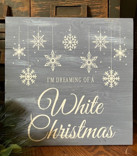 I'm dreaming of a White Christmas plank sign blue with white letters