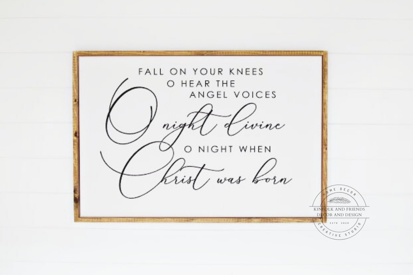Fall on your knees, O Hear the Angel Voices, O Night Divine, O night when Christ was born Framed Farmhouse Sign