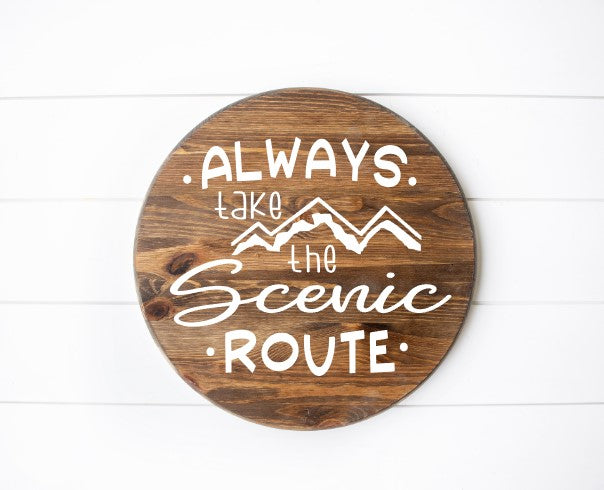 Always Take the Scenic Route Round Wall Sign, White Lettering 