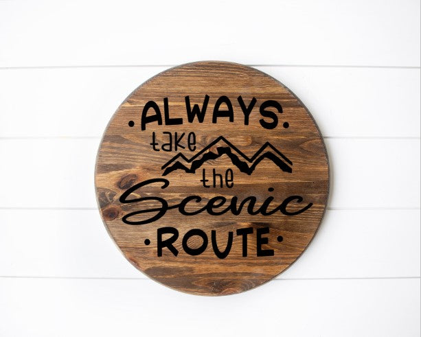 Always Take the scenic route wall sign, Black Lettering 