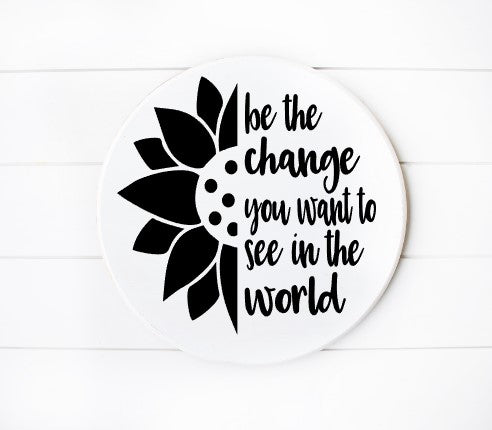 Be the change White with Black Font 