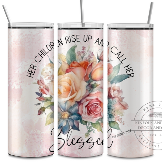 Her Children Rise Up And Call Her Blessed Floral Tumbler, Proverbs 31:28