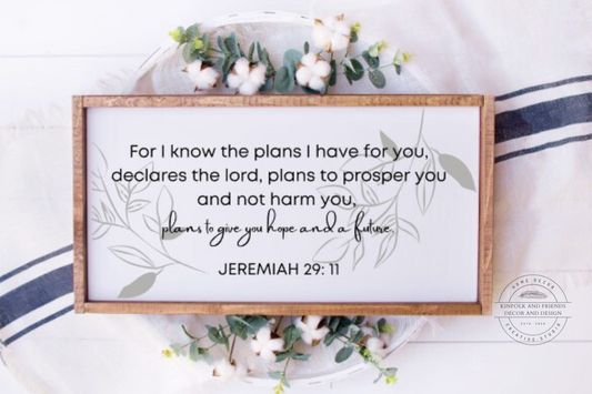 For I Know The Plans I Have For You Declares The Lord, Plans To Prosper You And Not Harm You, Plans To Give You Hope And A Future  Jeremiah 29:11 Framed sign 