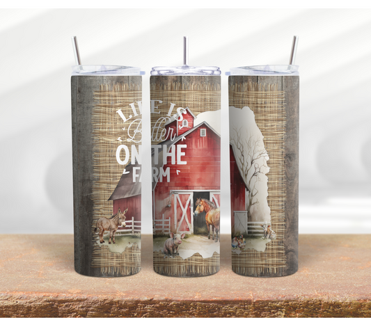 Life is better on the farm beverage tumbler with farm scene on burlap and wood background