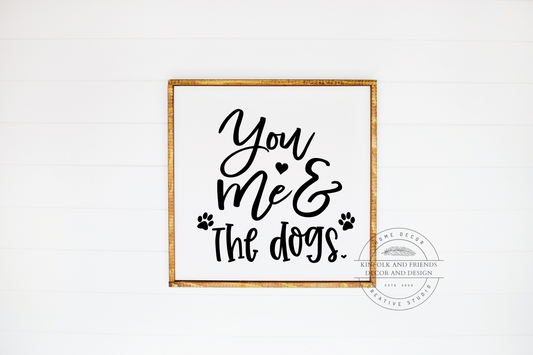 You Me And the Dogs Framed Sign 