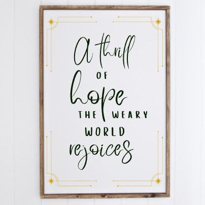 A thrill of hope a weary world rejoices Farmhouse Sign, white with black letters