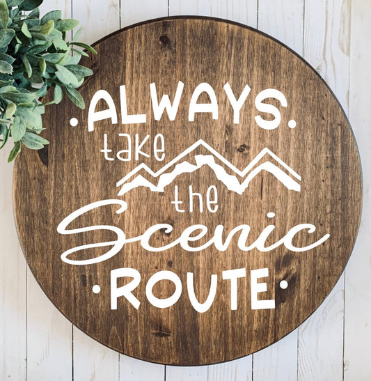 Always take the scenic route round sign 