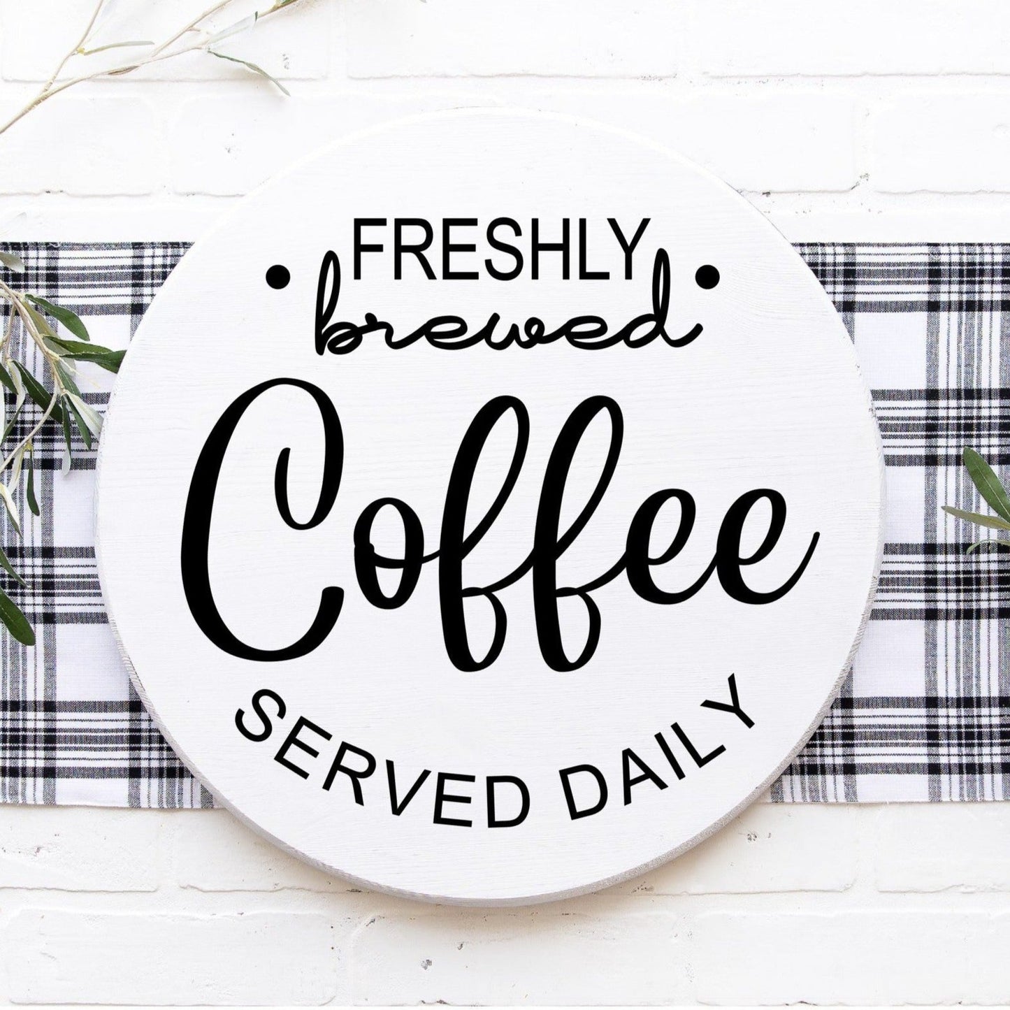 Fresh brewed coffee served daily round sign white with black letters 