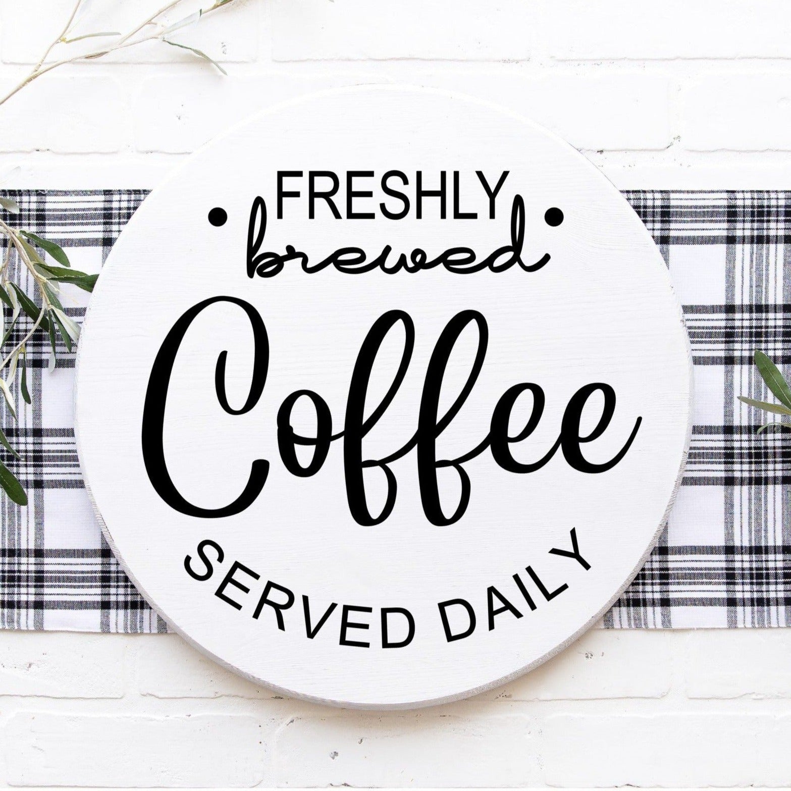 Fresh brewed coffee served daily round sign white with black letters 