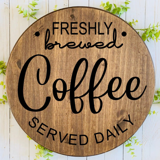 Fresh brewed Coffee served daily stained wood sign 